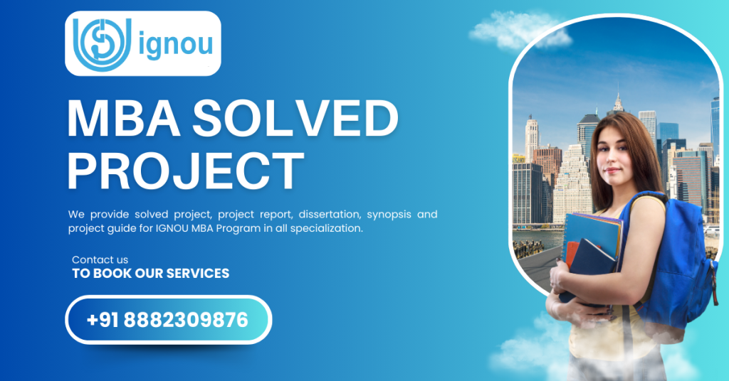 IGNOU MBA Project – Buy Solved Project, Project Report, Synopsis & Expert Guide Support